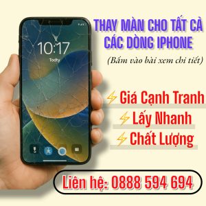 Thay Màn Hình Các Dòng Iphone