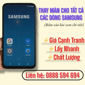 Thay Màn Hình Các Dòng Máy Hãng Samsung